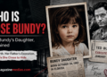 Who Is Rose Bundy? Ted Bundy's daughter explained – true crime feature image by magazinemedias.com